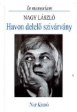 Havon delelő szivárvány (In memorian Nagy László)