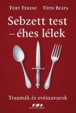 Sebzett test - éhes lélek