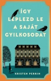 Így leplezd le a saját gyilkosodat