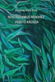 Nostradamus rendhez vezető káosza