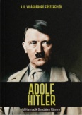 Adolf Hitler - A Harmadik Birodalom Führere