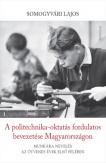 A politechnika-oktatás fordulatos bevezetése Magyarországon