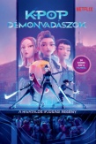 K-pop démonvadászok - A hivatalos ifjúsági regény