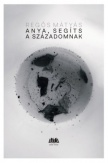Anya, segíts a századomnak