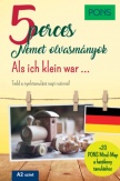 PONS 5 perces német olvasmányok - Als ich klein war...