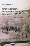 Futakiak Békésen, Pongráczok és Zlehovszkyak Békéscsabán