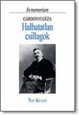 Halhatatlan csillagok - In memoriam Gárdonyi Géza