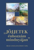 Jöjjetek énhozzám mindnyájan