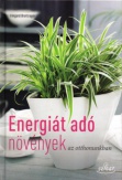 Energiát adó növények az otthonunkban