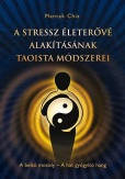 A stressz életerővé alakításának taoista módszerei