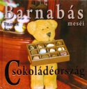 Barnabás meséi - Csokoládéország