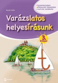 VARÁZSLATOS HELYESÍRÁSUNK 3. ÉVFOLYAM