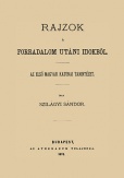 Rajzok a forradalom utáni időkből. Az első magyar katonai tanintézet.