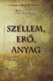 Szellem, erő, anyag