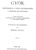 Győr - Monografia a város jelenkoráról a történelmi idők érintéséve