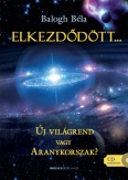 Elkezdődött - Új világrend vagy Aranykorszak? - Letölthető mp3-meditációval