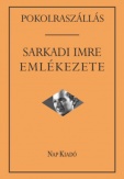 Pokolraszállás: Sarkadi Imre emlékezete