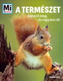 A természet - Ismerd meg és vigyázz rá!