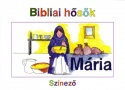 Bibliai hősök színező - Mária