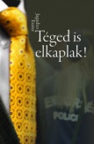 Téged is elkaplak!