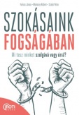 Szokásaink fogságában