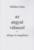 Az angyal válaszol - Ahogy én megéltem