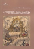 A történelmi dráma alakzatai a 16-18. századi magyar irodalomban