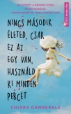 Nincs második életed, csak ez az egy van, használd ki minden percét