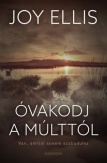 Óvakodj a múlttól