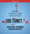 100 tünet, amelynél azonnal hívjon mentőt