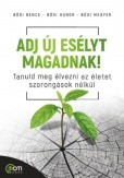 Adj új esélyt magadnak!