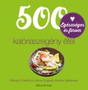 500 kalóriaszegény étel