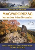 Magyarország kalandos túraútvonalai - Vadak keresése állatnyomokból és más jelekből