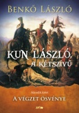 Kun László, a kétszívű - Második kötet