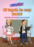 Segítsééég! - Mi legyek, ha nagy leszek?