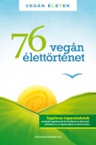 76 Vegán élettörténet