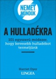 Nemet mondok a hulladékra