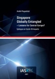 Singapore Globally Entangled - Lessons for Central Europe?