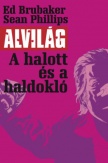 Alvilág 3. - A halott és a haldokló