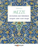 MEZZE - Kis fogások, nagy társaságok