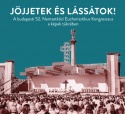 Jöjjetek és lássátok!