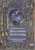 Marco Polotól Nicola Tesláig