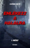 Emlékezz a halálra 1. rész