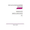 Ferences iskoladrámák IV. Csíksomlyói passiójátékok 1763-1774 - Régi Magyar Drámai Emlékek XVIII. század 6/4.