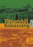 Tihanytól Kolozsvárig