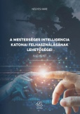 A mesterséges intelligencia katonai felhasználásának lehetőségei