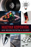 Magyar koponyák, akik megváltoztatták a világot