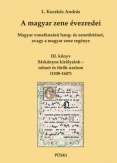 A magyar zene évezredei - Magyar vonatkozású hang- és zenetörténet, avagy a magyar zene regénye III.