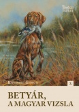 Betyár, a magyar vizsla