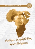 Vadász - és gyűjtőúton Kelet-Afrikában